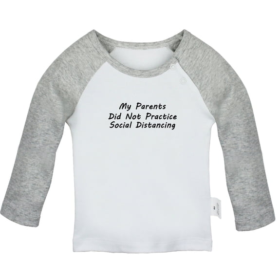 My Parents Did Not Practice Social Distancing Funny T shirt For Baby, Newborn Babies T-shirts, Infant Tops, 0-24M Kids Graphic Tees Clothing (Long Gray Raglan T-shirt, 18-24 Months)