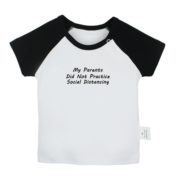 My Parents Did Not Practice Social Distancing Funny T shirt For Baby, Newborn Babies T-shirts, Infant Tops, 0-24M Kids Graphic Tees Clothing (Short Black Raglan T-shirt, 0-6 Months)
