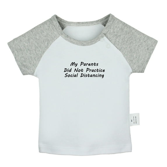 My Parents Did Not Practice Social Distancing Funny T shirt For Baby, Newborn Babies T-shirts, Infant Tops, 0-24M Kids Graphic Tees Clothing (Short Gray Raglan T-shirt, 12-18 Months)
