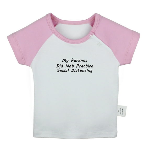 My Parents Did Not Practice Social Distancing Funny T shirt For Baby, Newborn Babies T-shirts, Infant Tops, 0-24M Kids Graphic Tees Clothing (Short Pink Raglan T-shirt, 6-12 Months)