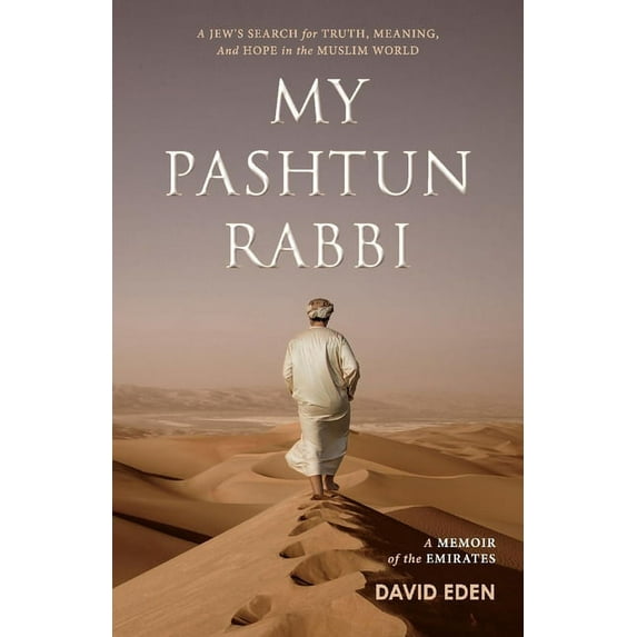 My Pashtun Rabbi : A Jew's Search for Truth, Meaning, And Hope in the Muslim World (Paperback)