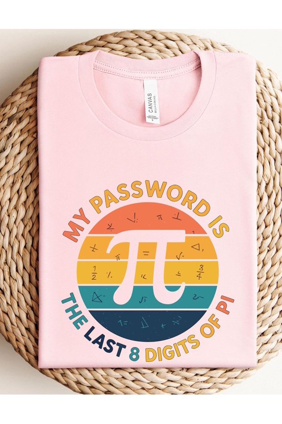 My Password Is The Last 3 Digits of Pi Pi Day Shirt Happy Pi Day Math Shirt Math Lover Shi