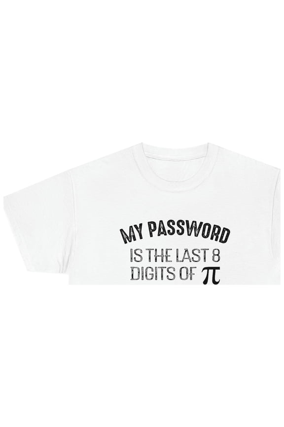 My Password Is The Last 8 Digits Of Pi - Funny IT Security Shirt - ID: 468