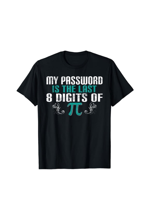 My Password is the last 8 Digits of Pi funny Programmer T-Shirt