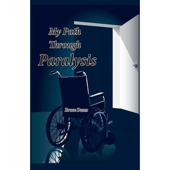 My Path Through Paralysis (Paperback)