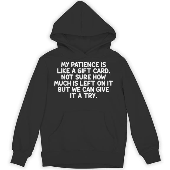 My Patience Is Like A Card Funny Quote Sarcastic Humor Simple Text Graphic Hoodie, for men & women, up to size 5XL