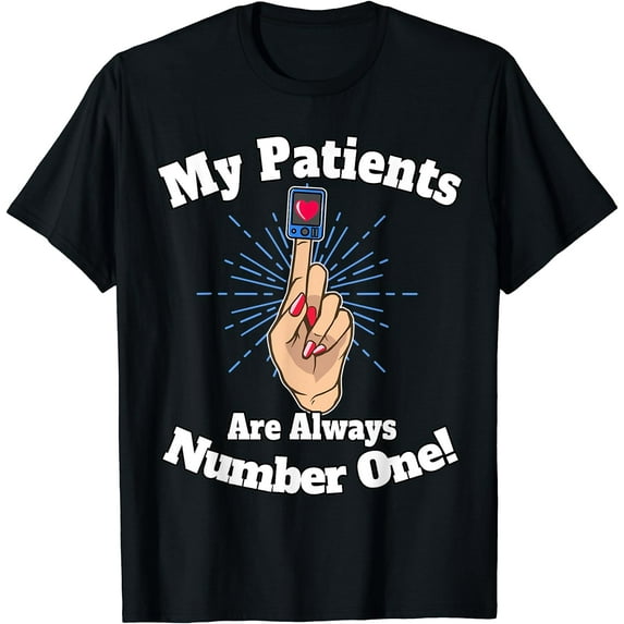 My Patients Always Number One EMT Nurse Appreciation Gift T-Shirt Black Large