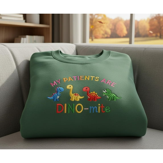 My Patients Are DINO-mite Embroidered Sweatshirt, Pediatric Nurse Dinosaur Embroidered Crewneck