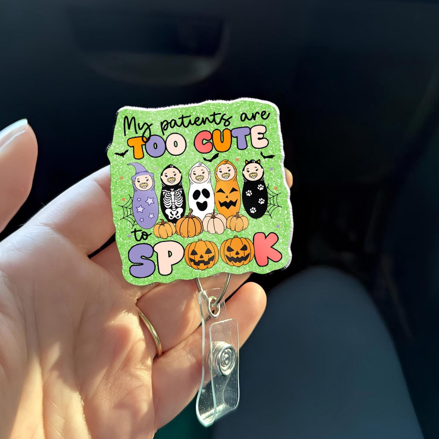 My Patients Are Too Cute To Spook Badge Reel - Halloween Nurse Badge ...