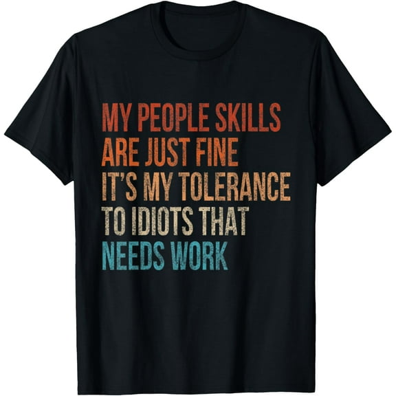 My People Skills Are Fine It's My Tolerance to Idiot Vintage T-Shirt