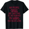 thumbnail image 1 of My People Skills Are Fine My Tolerance To Idiots Needs Work T-Shirt, 1 of 3