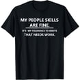 thumbnail image 1 of My People Skills Are Fine T-Shirt, 1 of 4