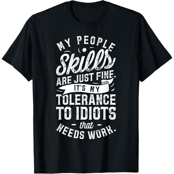 My People Skills Are Just Fine T shirt Sarcastic Graphic Tee