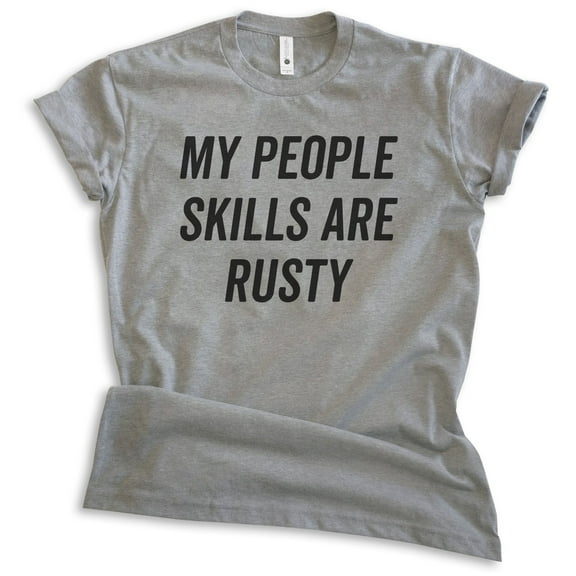 My People Skills Are Rusty Shirt, Unisex Women's Men's Shirt, Introvert Shirt, Indoorsy Introverted Shirt, Dark Heather Gray, Medium