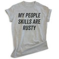 thumbnail image 1 of My People Skills Are Rusty Shirt, Unisex Women's Men's Shirt, Introvert Shirt, Indoorsy Introverted Shirt, Heather Gray, X-Large, 1 of 6