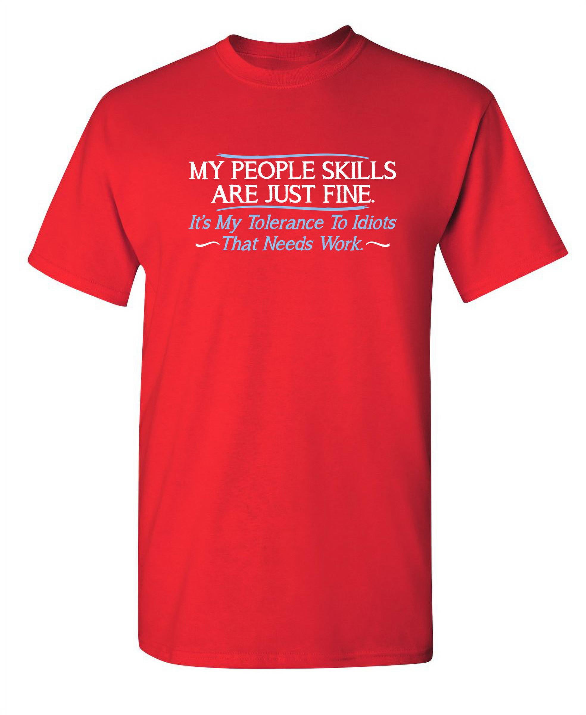 My People Skills are Fine Novelty Humor Graphic Tee Christmas Holiday  Anniversary Gift Tshirt Sarcastic Funny T Shirt