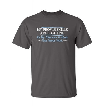 My People Skills are Fine Novelty Humor Graphic Tee Christmas Holiday Anniversary Gift Tshirt Sarcastic Funny T Shirt