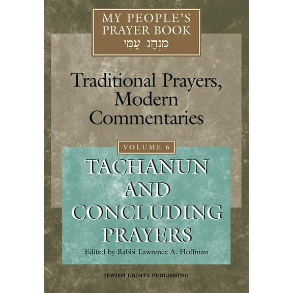 My People's Prayer Book My People's Prayer Book Vol 6: Tachanun and Concluding Prayers, Book 06, (Hardcover)