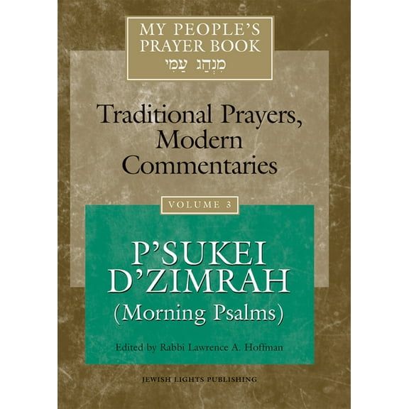 My People's Prayer Book My People's Prayer Book Vol 3: P'Sukei d'Zimrah (Morning Psalms), Book 03, (Hardcover)