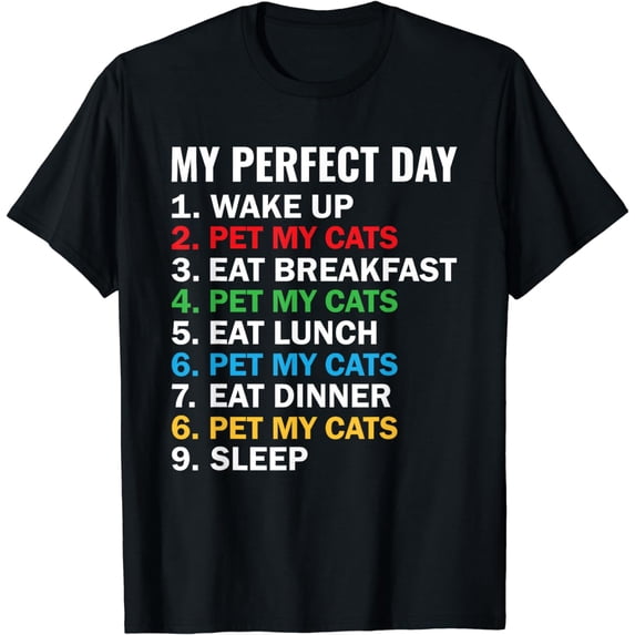My Perfect Day Pet My Cats Cat Funny Cat Lover T-Shirt