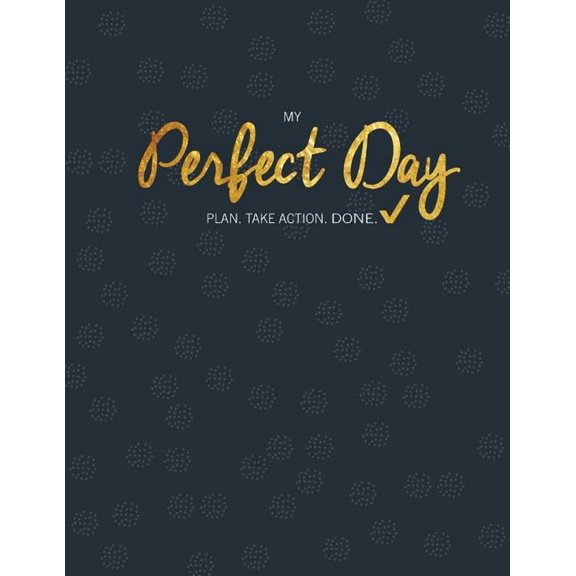 My Perfect Day: Plan. Take Action. Done. (Paperback)