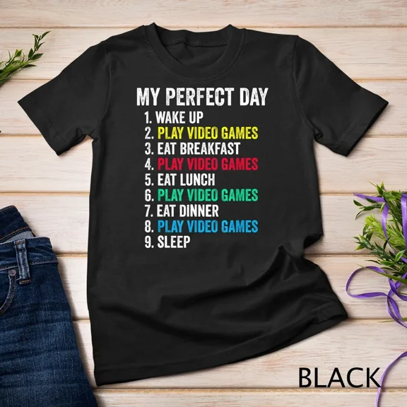My Perfect Day Video Games Funny Cool Gamer Gift Tee Unisex T-Shirt up to size 5XL