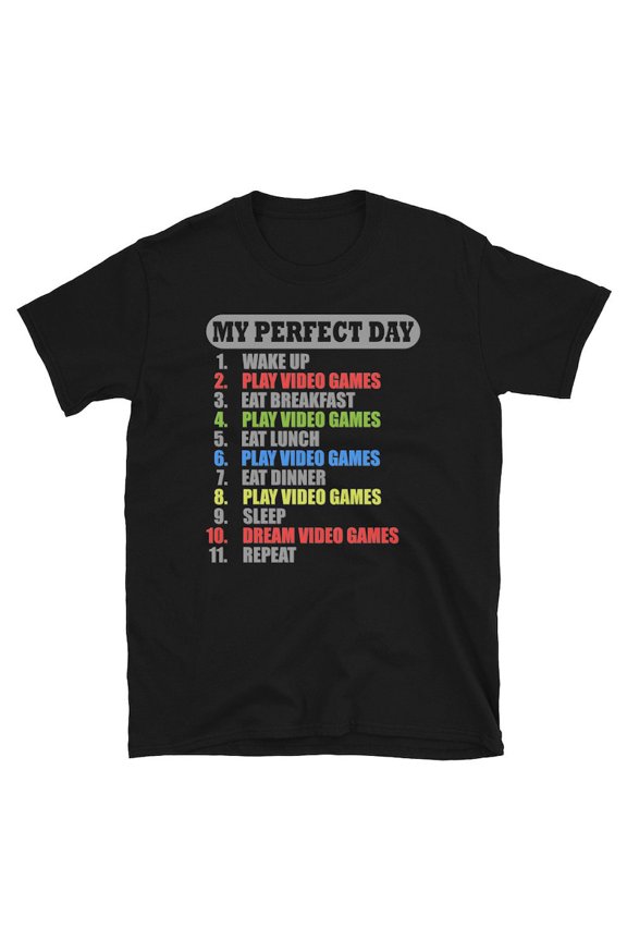 My Perfect Day Video Games Funny Gamer Geek Nerd Humor Graphic Shirt,for unisex up to size 5XL