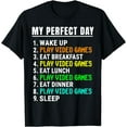 thumbnail image 1 of My Perfect Day Video Games Funny Gamers Gift - Men Boys Kids T-Shirt, 1 of 3