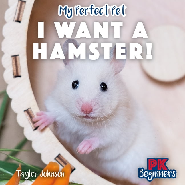 My Perfect Pet I Want a Hamster!, (Hardcover)