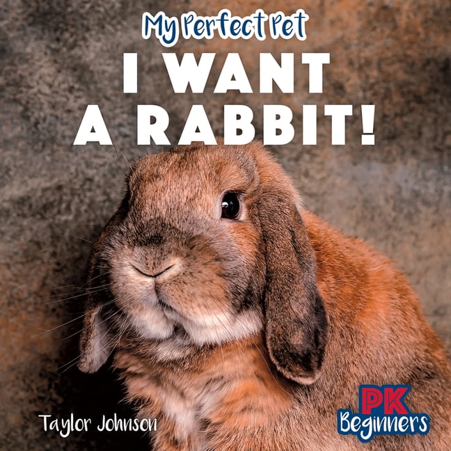 My Perfect Pet I Want a Rabbit!, (Paperback)