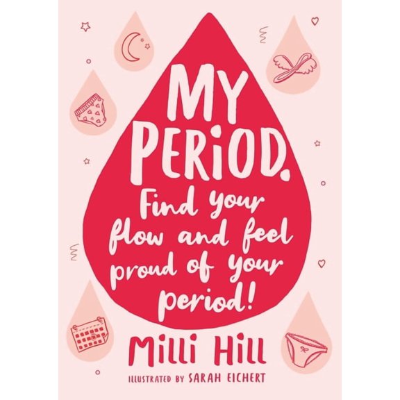 My Period: Find Your Flow and Feel Proud of Your Period!, (Paperback)