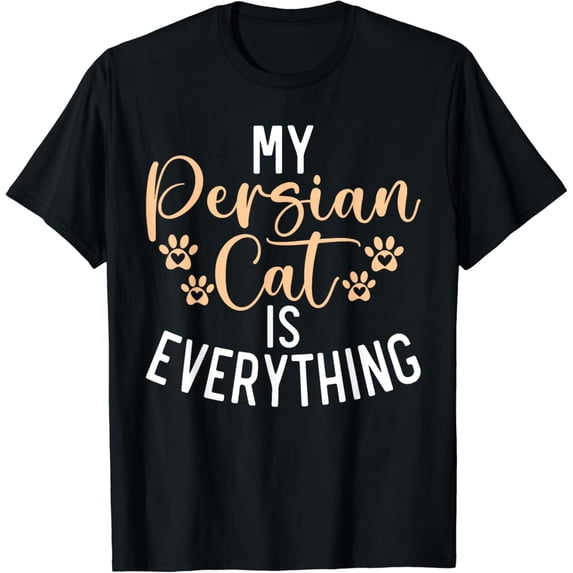My Persian Cat is everything Persian Cat T-Shirt mens t shirt,black,women,funny,misfits,men,journey,t-shirt