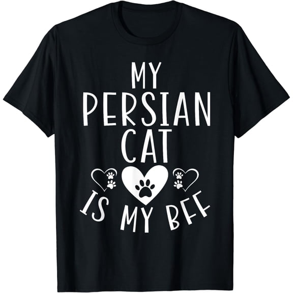 My Persian Cat is my BFF Persian Cat T-Shirt mens t shirt，black，women，funny，misfits，men，journey，t-shirt