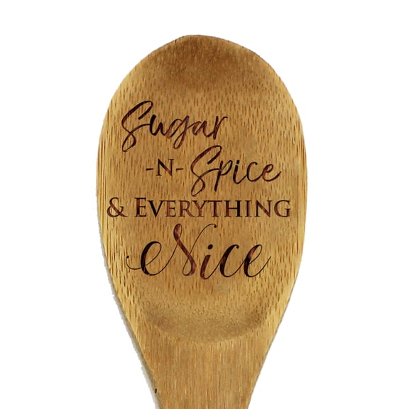 My Personal Memories Sugar N Spice and Everything Nice Wooden Spoon