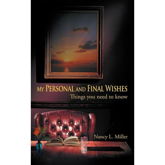 My Personal and Final Wishes: Things You Need to Know
