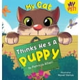 thumbnail image 1 of My Pet! My Cat Thinks He's a Puppy, Book 1, (Hardcover), 1 of 1