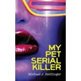thumbnail image 1 of My Pet Serial Killer, (Paperback), 1 of 1