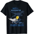 thumbnail image 1 of My Pet is a Velociraptor with a fluffy butt Cockatiel Birb T-Shirt, 1 of 5
