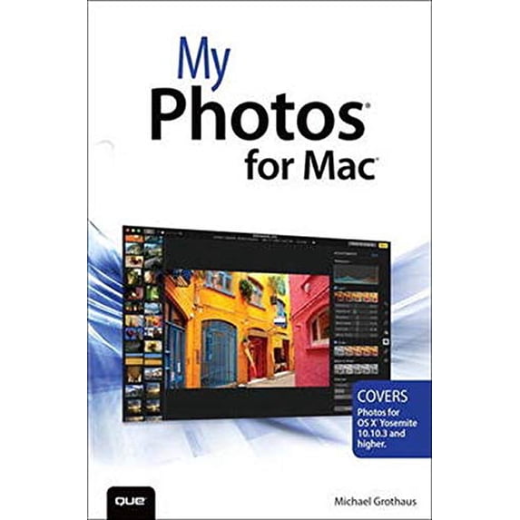 Pre-Owned My Photos for Mac (Paperback) 0789754320 9780789754325