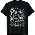 thumbnail image 1 of My Plants Are Rooting For Me T-Shirt, 1 of 4