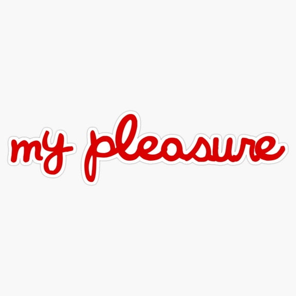 My Pleasure Delicious Chicken Restaurant Quote Polite Decal For Hydroflask Tumbler Sticker
