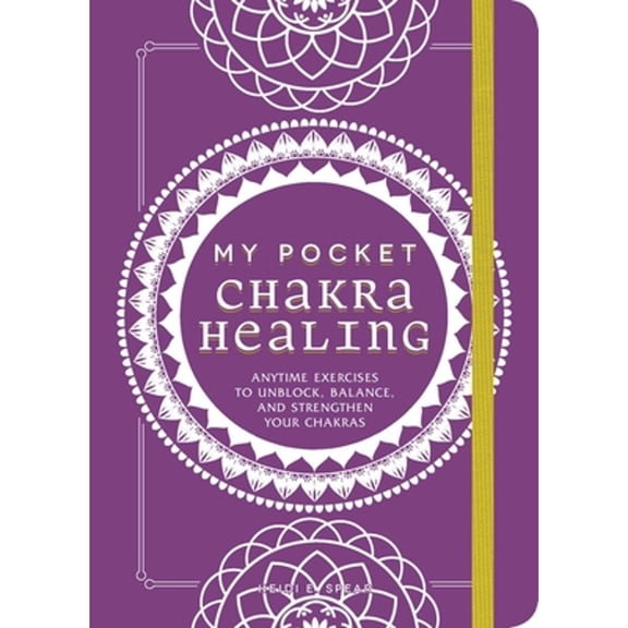 Pre-Owned My Pocket Chakra Healing: Anytime Exercises to Unblock, Balance, and Strengthen Your Chakras (Paperback) 1507211198 9781507211199