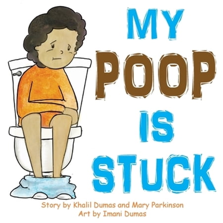 Pre-Owned My Poop Is Stuck (Paperback) 173204628X 9781732046283