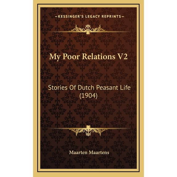 My Poor Relations V2 : Stories Of Dutch Peasant Life (1904) (Hardcover)
