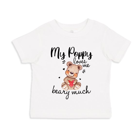My Poppy Loves Me Beary Much Toddler T-Shirt 4T White