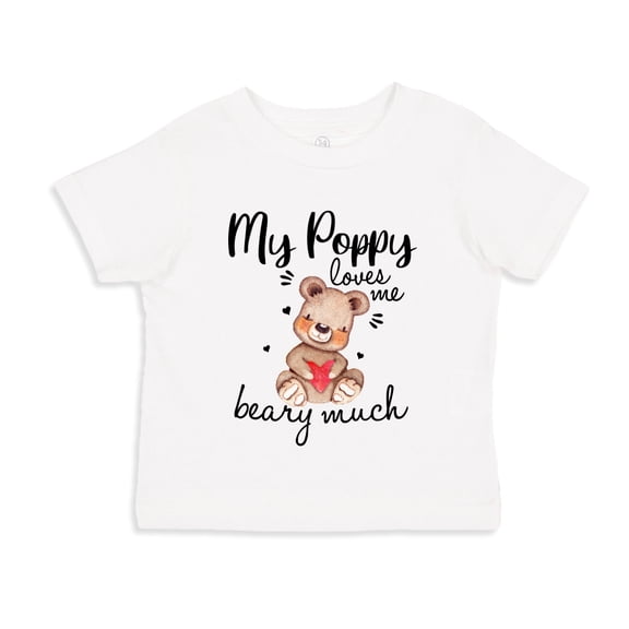 My Poppy Loves Me Beary Much Toddler T-Shirt 5/6T White