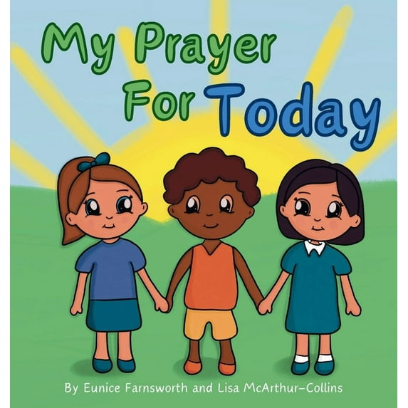 My Prayer For Today: Teaching Children To Have Hope and Faith, (Hardcover)
