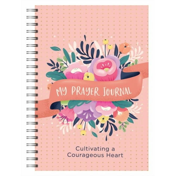 My Prayer Journal: Cultivating a Courageous Heart