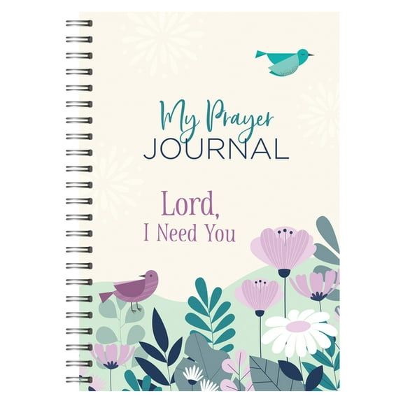 My Prayer Journal My Prayer Journal: Lord, I Need You, (Spiral-Bound)