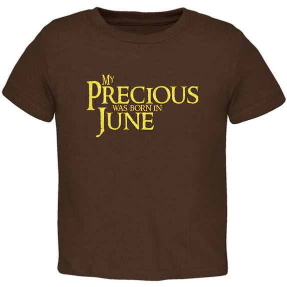My Precious was Born in June Toddler T Shirt Brown 4T